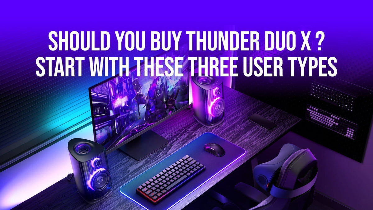 Sollte man Thunder Duo X kaufen? Starte mit diesen drei Nutzertypen